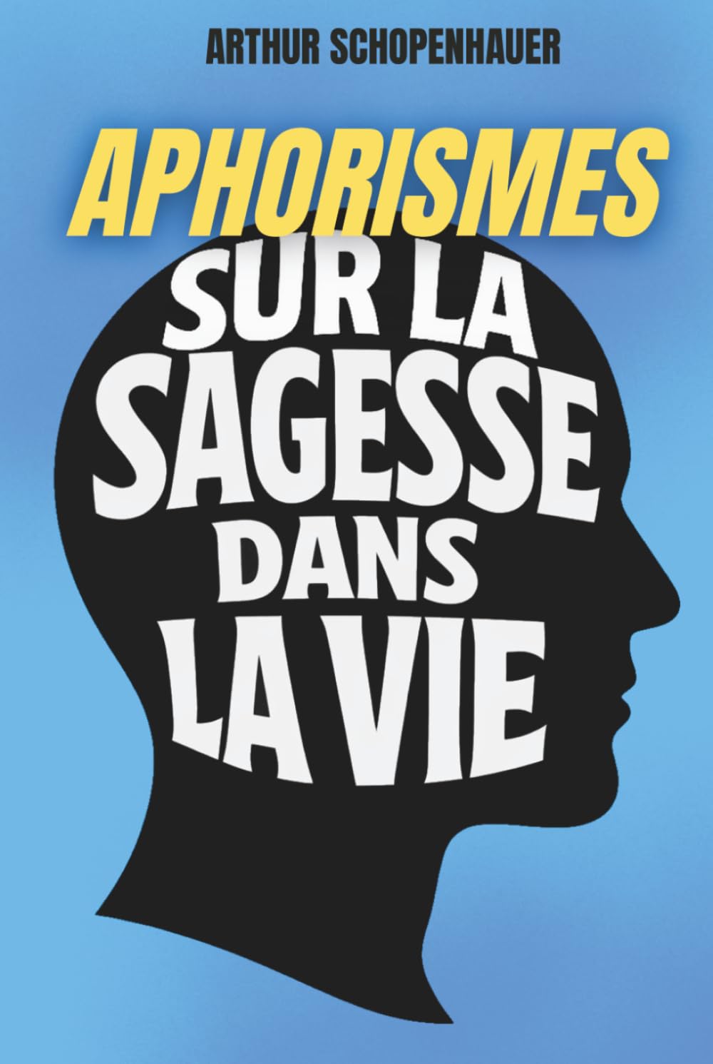 Aphorismes sur la sagesse dans la vie - L’art de vivre avec lucidité: Avec 150 fiches pratiques pour résister à la surcharge, poser des limites et construire une vie viable