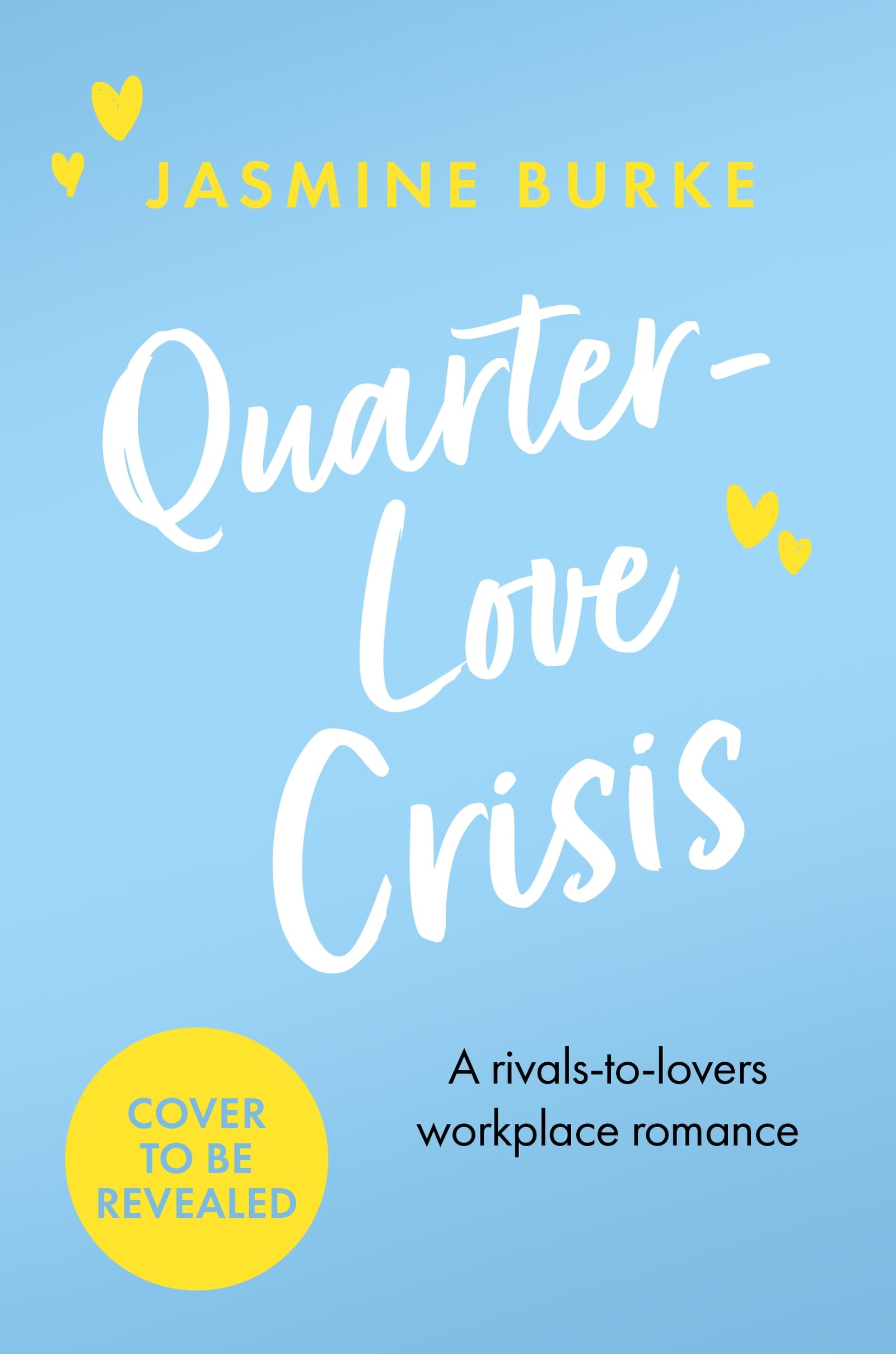 Quarter-Love Crisis: The rivals-to-lovers workplace romcom of the summer perfect for fans of The Hating Game!