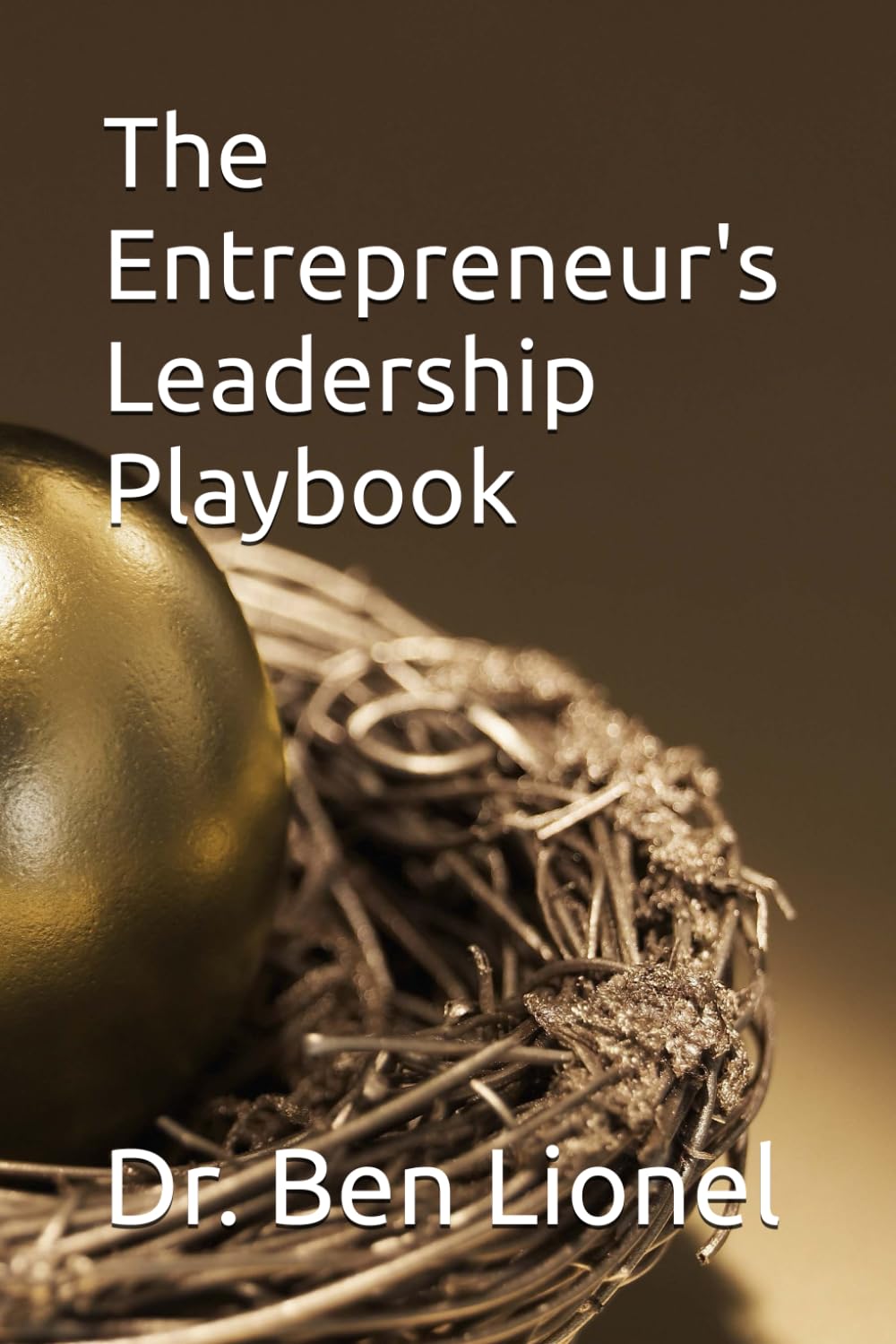The Entrepreneur's Leadership Playbook
