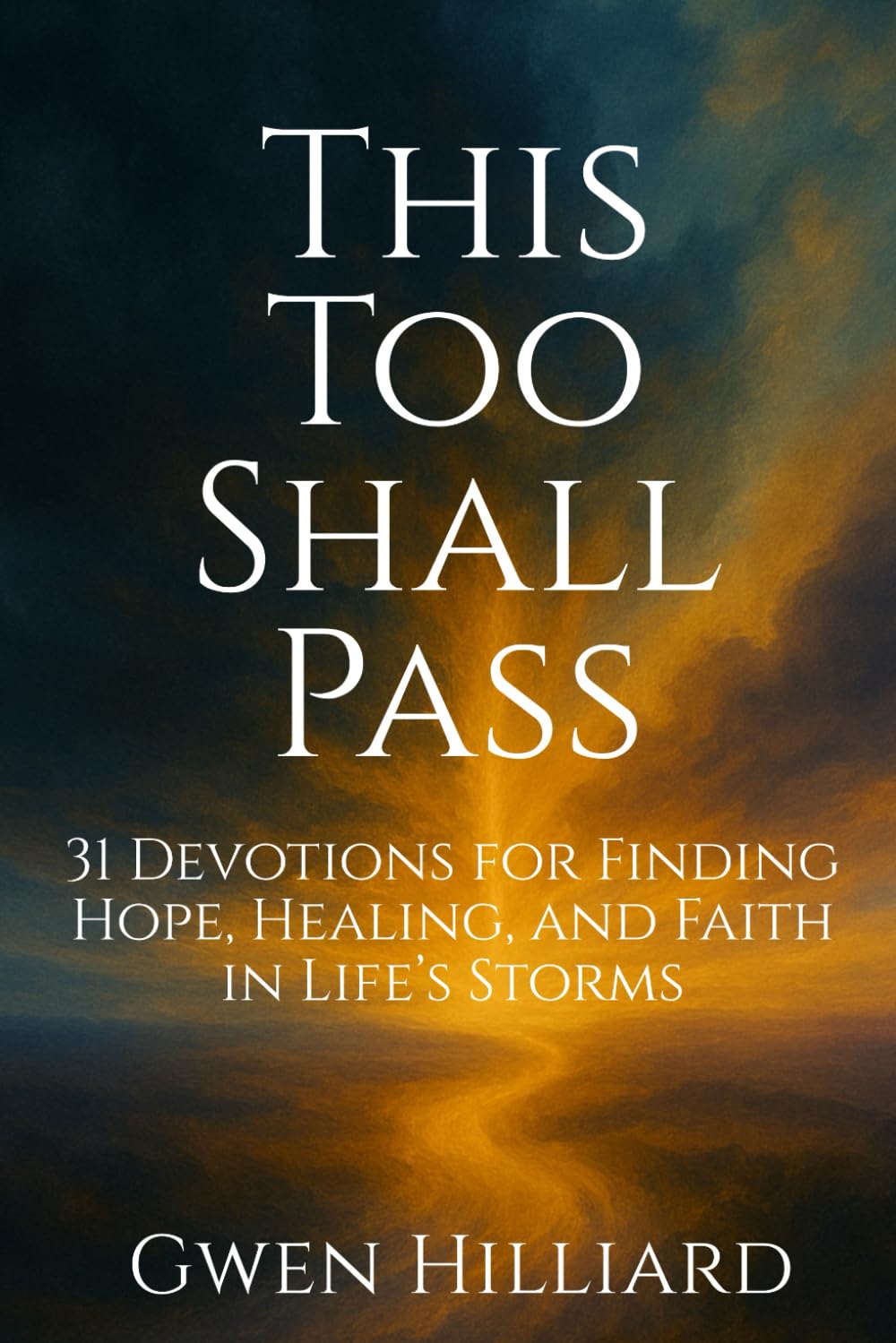 This Too Shall Pass: Finding Light, Laughter, and Faith in Life’s Storms