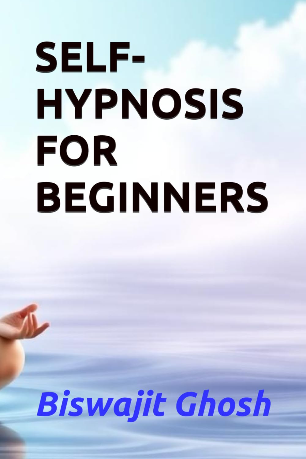 SELF-HYPNOSIS FOR BEGINNERS