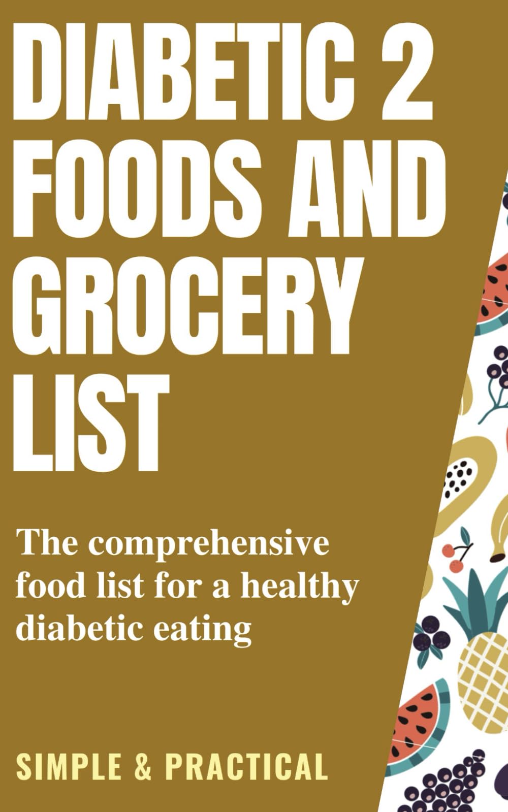 diabetic 2 foods and grocery list: the comprehensive food list for a healthy diabetic eating