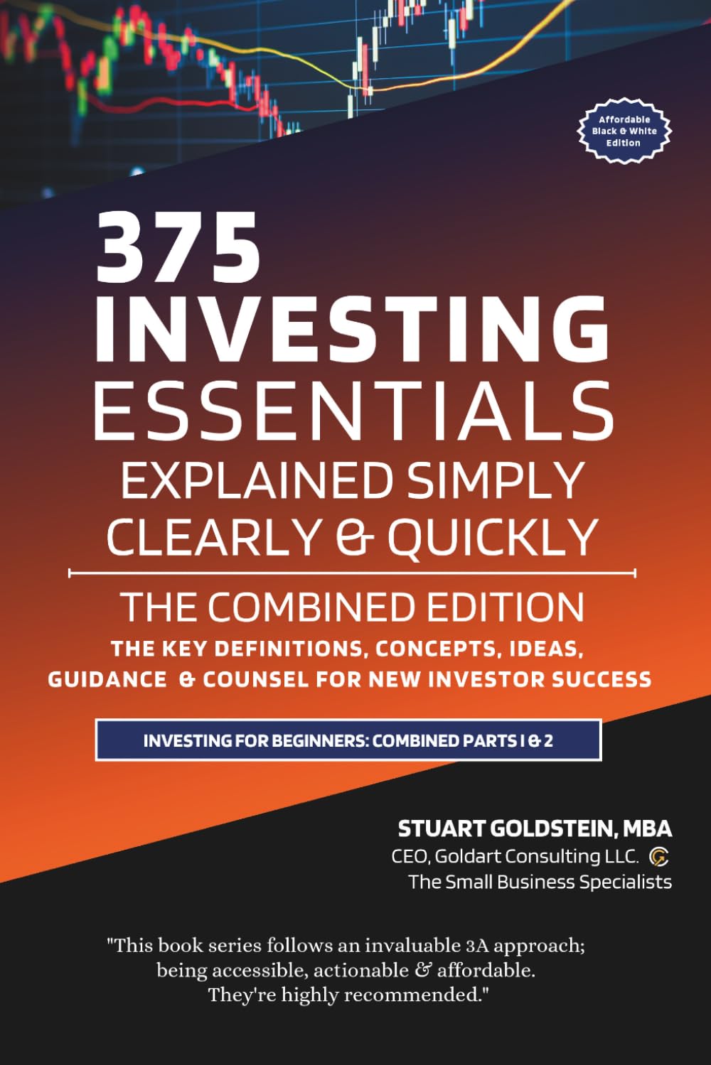 INVESTING ESSENTIALS: THE COMBINED EDITION: The Key Definitions, Concepts, Ideas, Guidance & Counsel For New Investor Success
