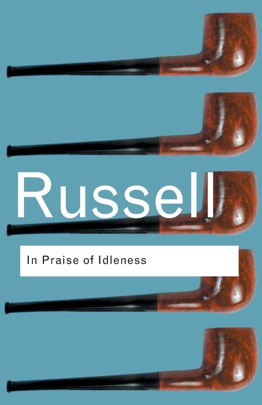 In Praise of Idleness by Bertrand Russell - 9780415325066