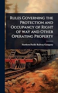 Rules Governing the Protection and Occupancy of Right of way and Other Operating Property