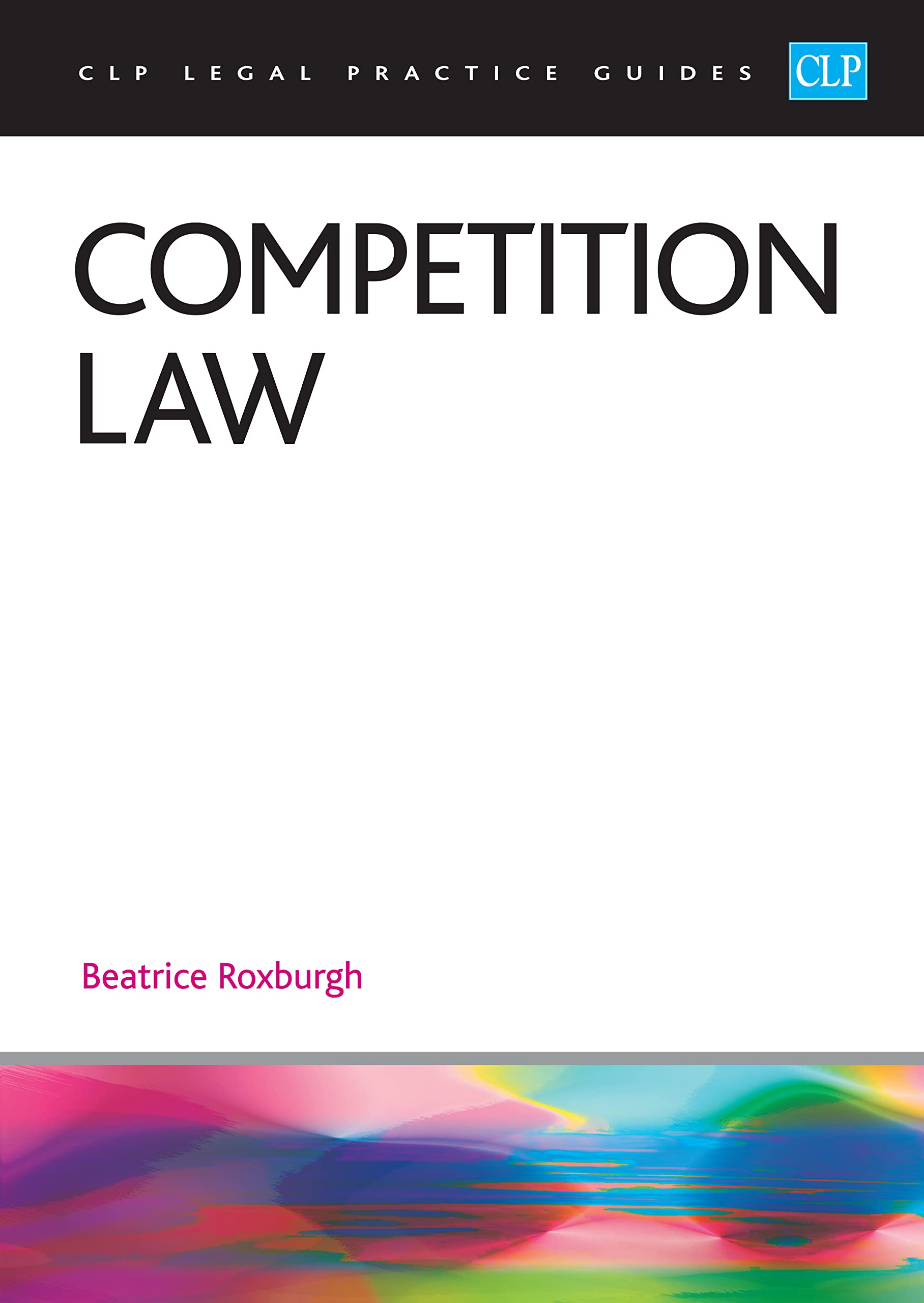 Competition Law 2023: Legal Practice Course Guides (LPC) by Roxburgh PAPERBACK