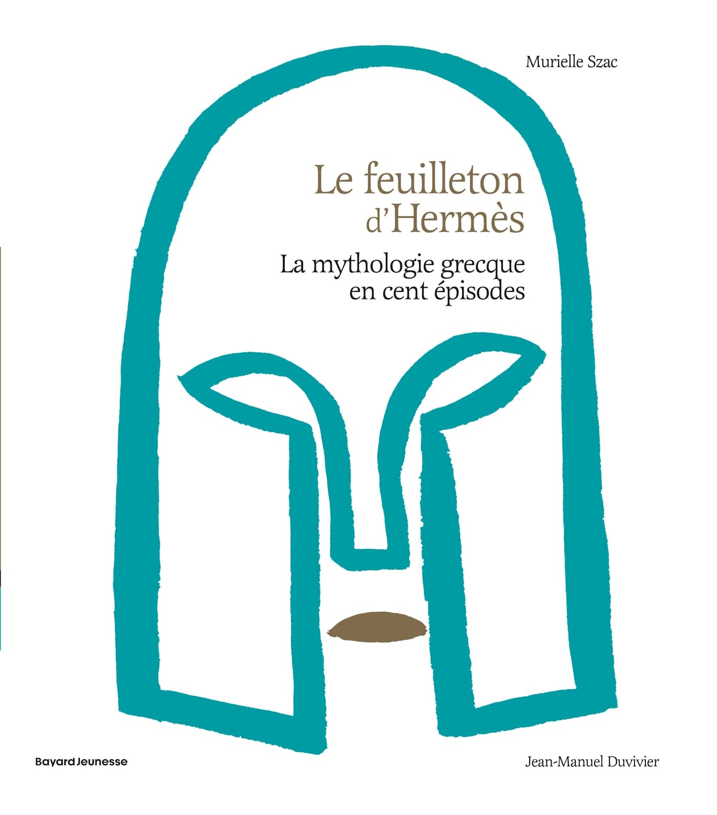 Le feuilleton d'Hermès: La mythologie grecque en cent épisodes