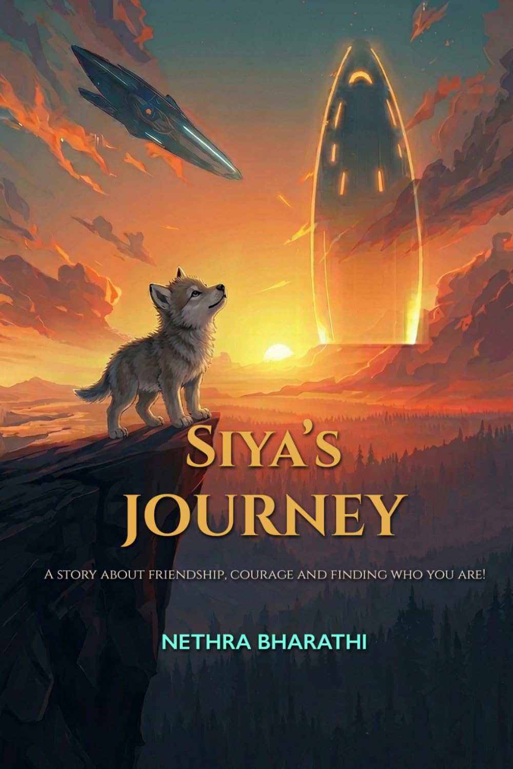 Siya's Journey: A story about friendship, courage and finding who you are!