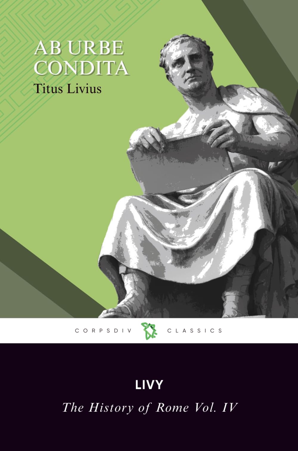 The History of Rome by Livy Vol. IV: Books 33-41