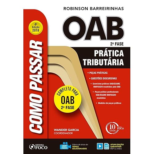 Como passar na OAB 2ª fase – Prática tributária – 4ª edição - 2018