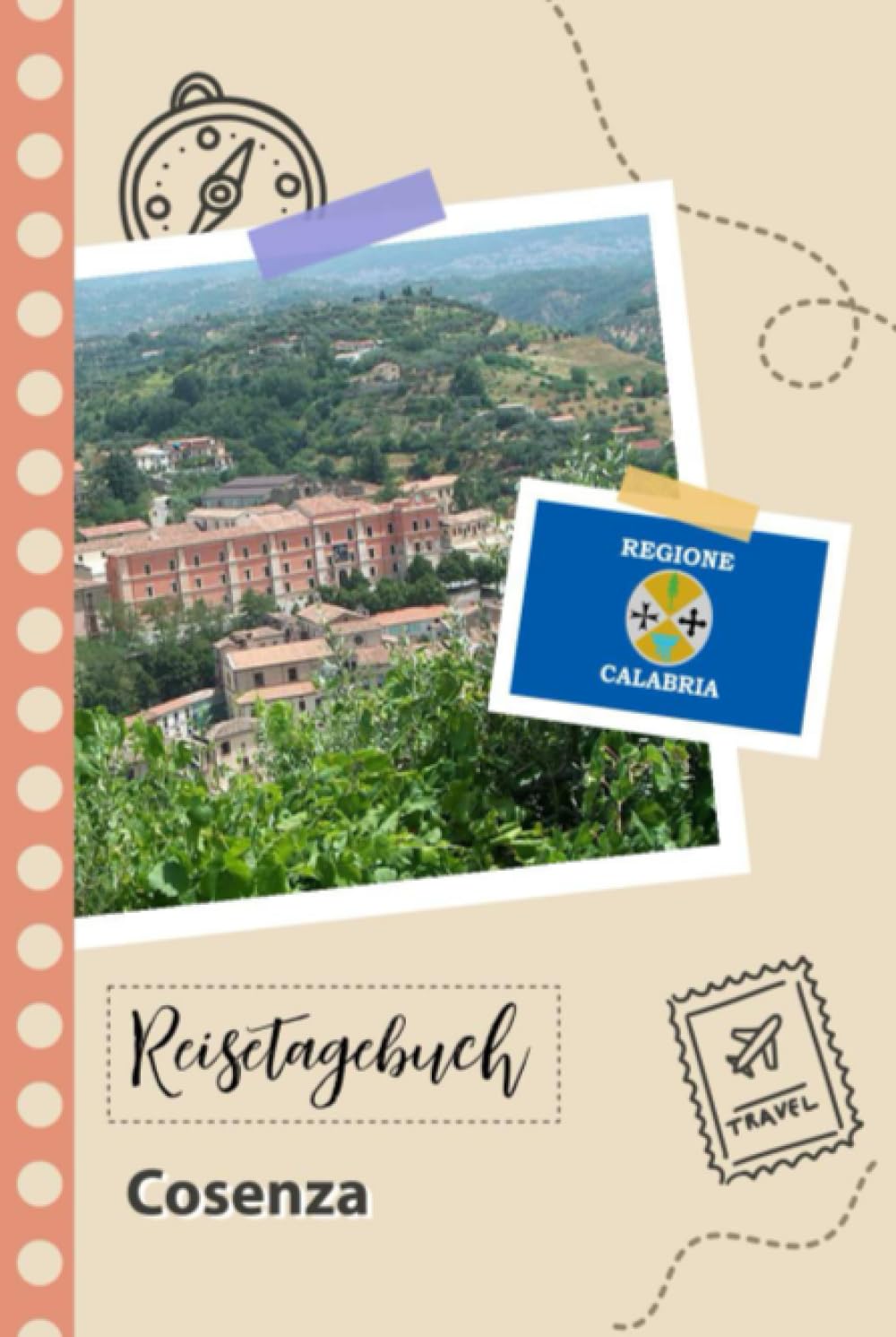 Reisetagebuch zum Ausfüllen - Cosenza: Ein lustiger Reisetagebuch zum selberschreiben für Ihre Reise nach Italien für Paare, Männer und Frauen mit Anregungen und Checklisten.