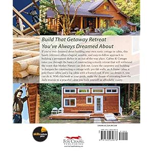 Cabins cottages revised expanded edition the basics of building a getaway retreat for hunting camping and rustic living fox chapel publishing complete instructions for a frame log cabins paperbackoc  urban country home decor