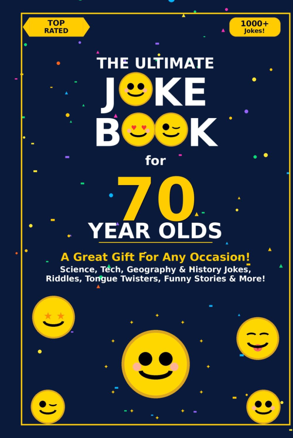 The Ultimate Joke Book for 70 Year Olds: A Great Gift For Any Occasion! (Joke Books by Age)