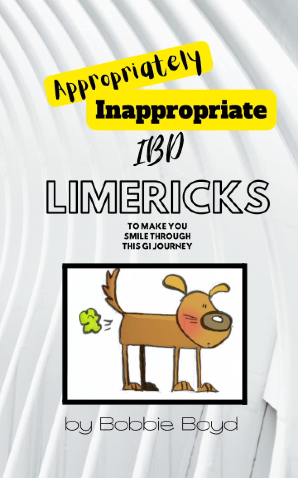 Appropriately Inappropriate IBD Limericks: To Make You Smile Through This GI Journey