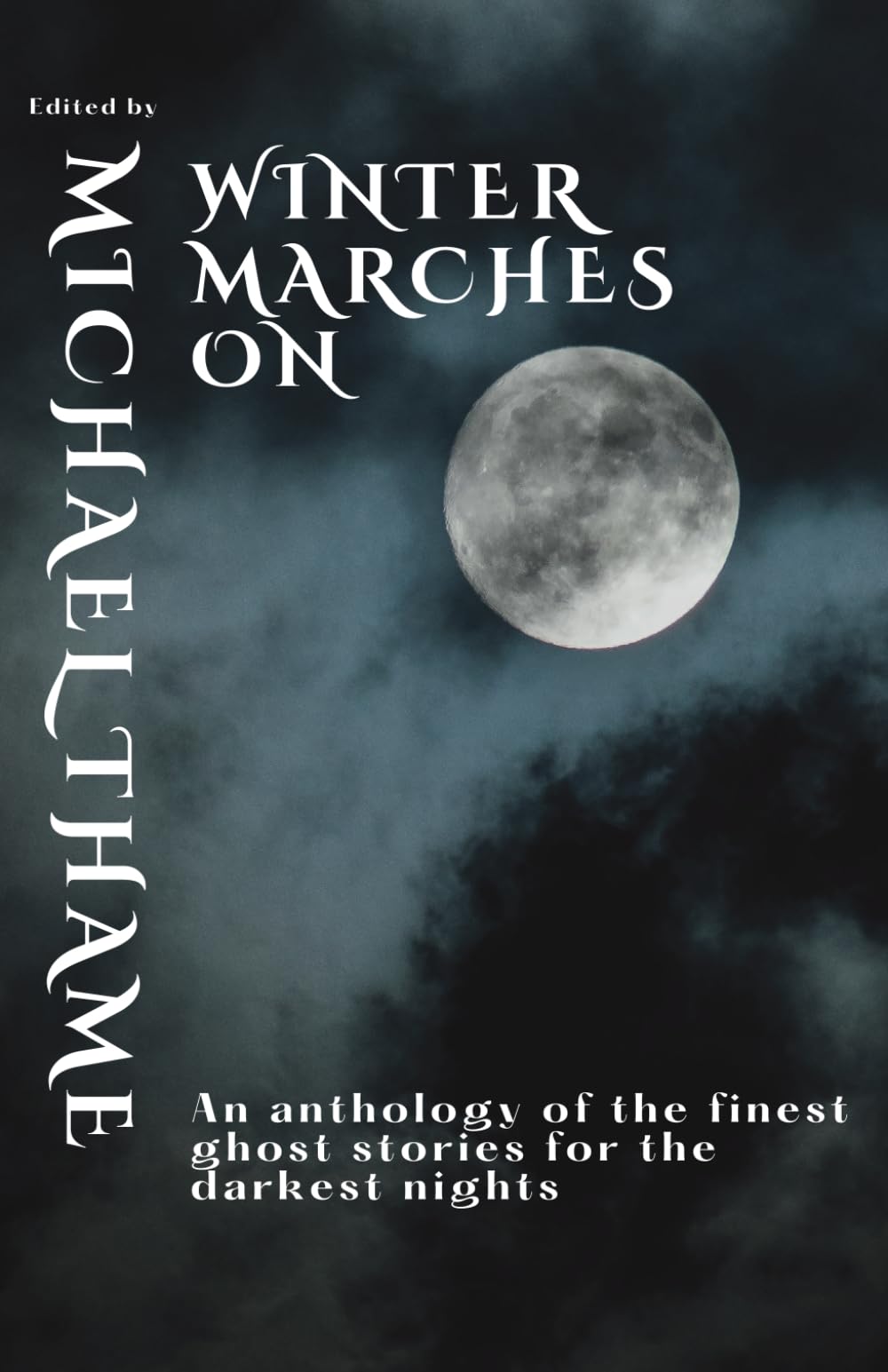 Winter Marches On: An Anthology of the Finest Ghost Stories for the Darkest Nights