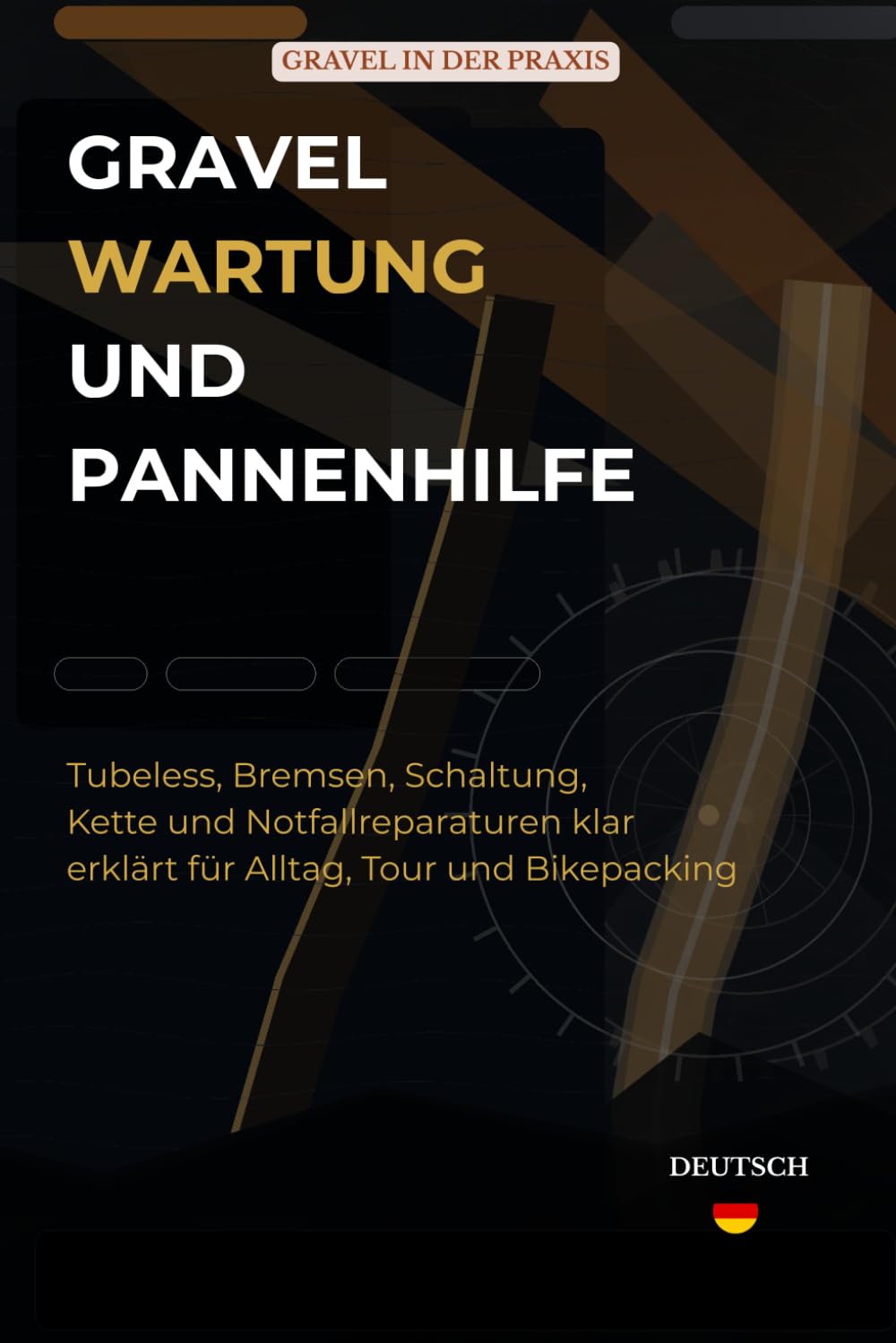 Gravel Wartung und Pannenhilfe: Tubeless, Bremsen, Schaltung, Kette und Notfallreparaturen klar erklärt für Alltag, Tour und Bikepacking (Gravel in der Praxis)