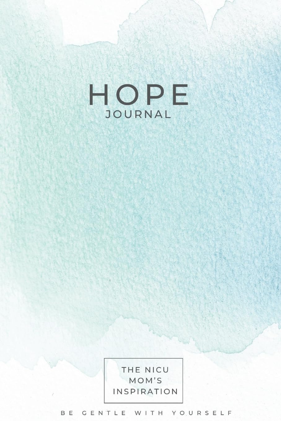 The NICU Mom's Inspiration - Hope Journal: The NICU Mom's - Hope Journal
