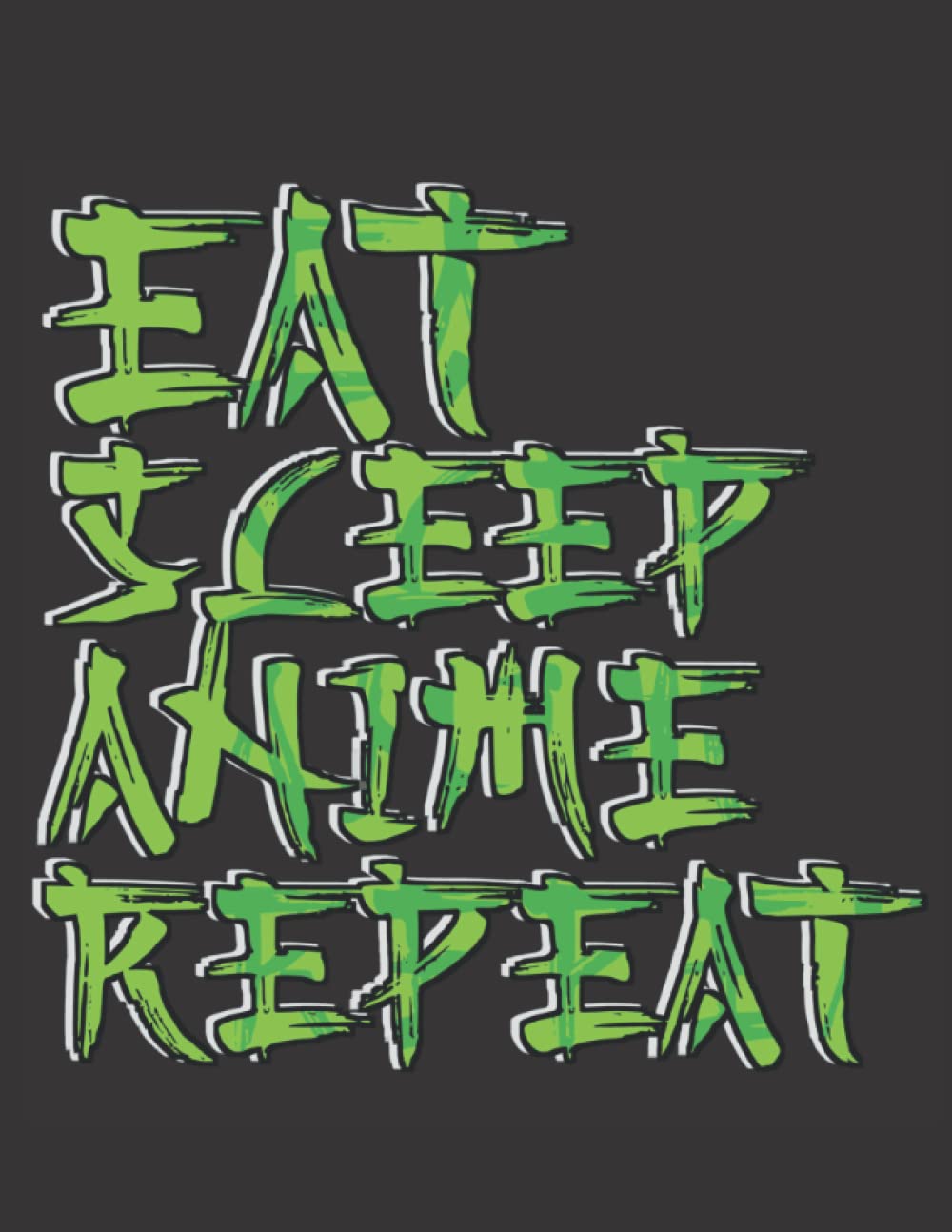 Eat sleep anime repeat- green anime sketchbook 8.5×11 Blank pages for sketching and drawing.: Eat sleep anime repeat
