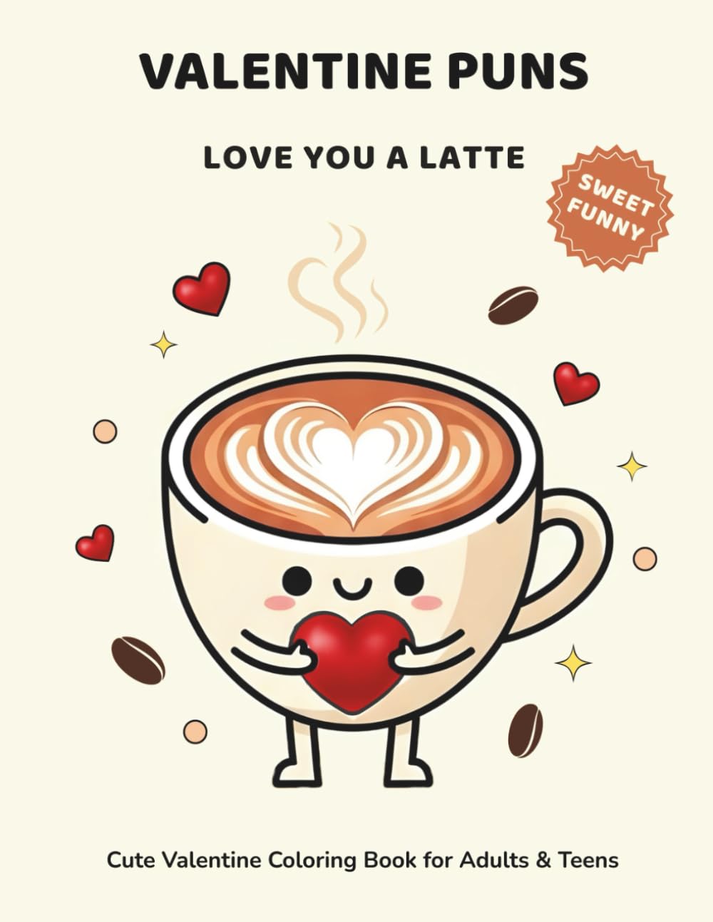 Valentine Puns: Love You a Latte – Cute Valentine Coloring Book for Adults & Teens
