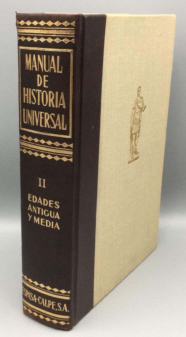 MANUAL DE HISTORIA UNIVERSAL. Tomo II.- EDADES ANTIGUA Y MEDIA.