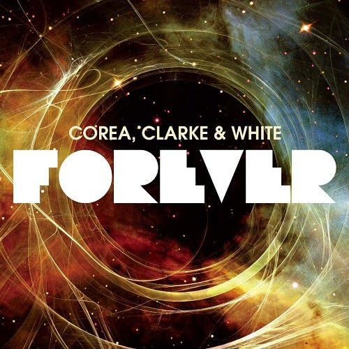 LENNY WHITE COREA CLARKE CHICK COREA STANLEY C - Forever - Disque CD