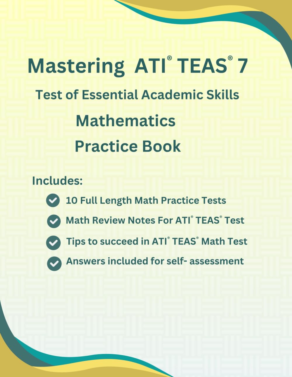 Mastering ATI® TEAS® 7, Mathematics Practice Book, 10 Full-Length Mathematics Practice Tests with Answers, Quick Review Study Guide for ATI® TEAS® ... Data), Aligned with ATI® TEAS® 7TH Edition