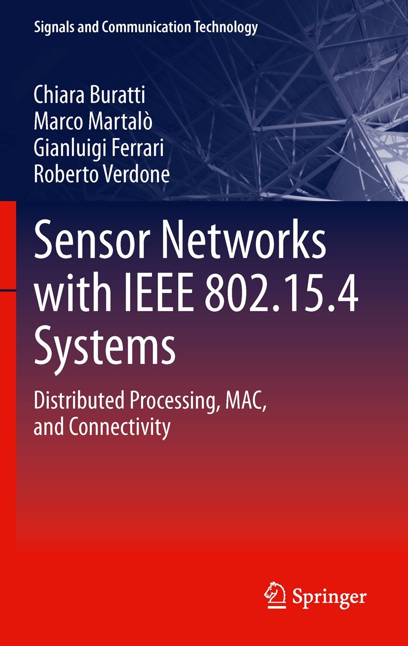 Sensor Networks with IEEE 802.15.4 Systems: Distributed Processing, MAC, and Connectivity (Signals and Communication Technology)