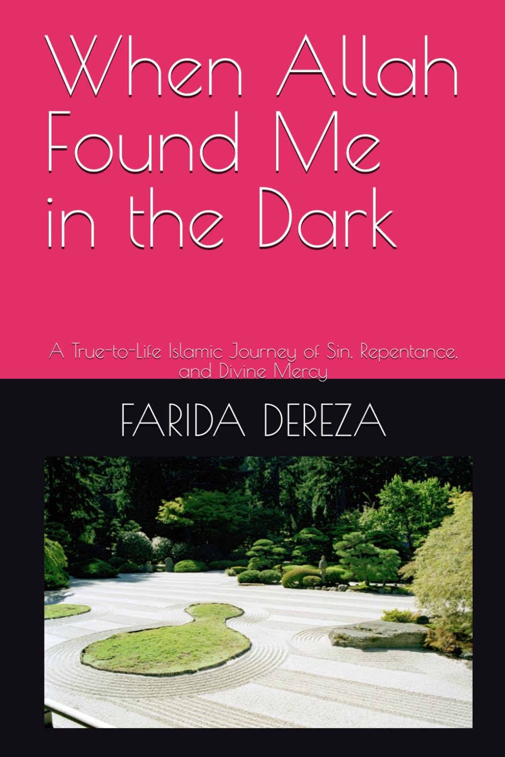When Allah Found Me in the Dark: A True-to-Life Islamic Journey of Sin, Repentance, and Divine Mercy