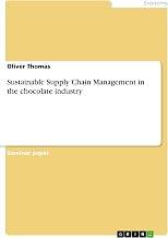 Sustainable Supply Chain Management in the chocolate industry
