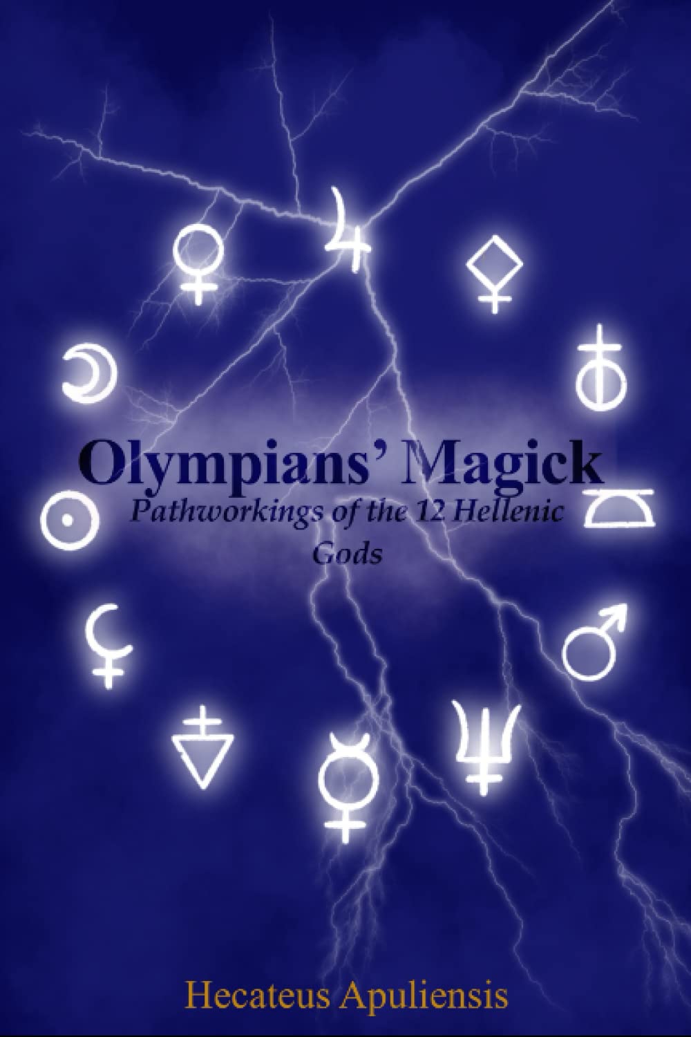 Olympians' Magick: Pathworkings of the 12 Hellenic Gods (Hellenic Magick)