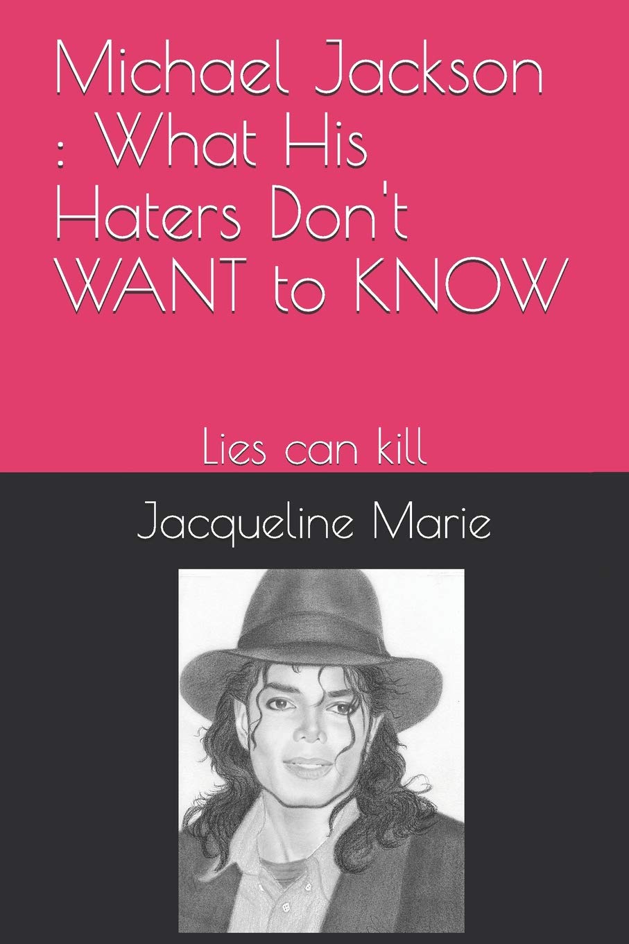 Michael Jackson : What His Haters Don't WANT to KNOW !: Lies can kill