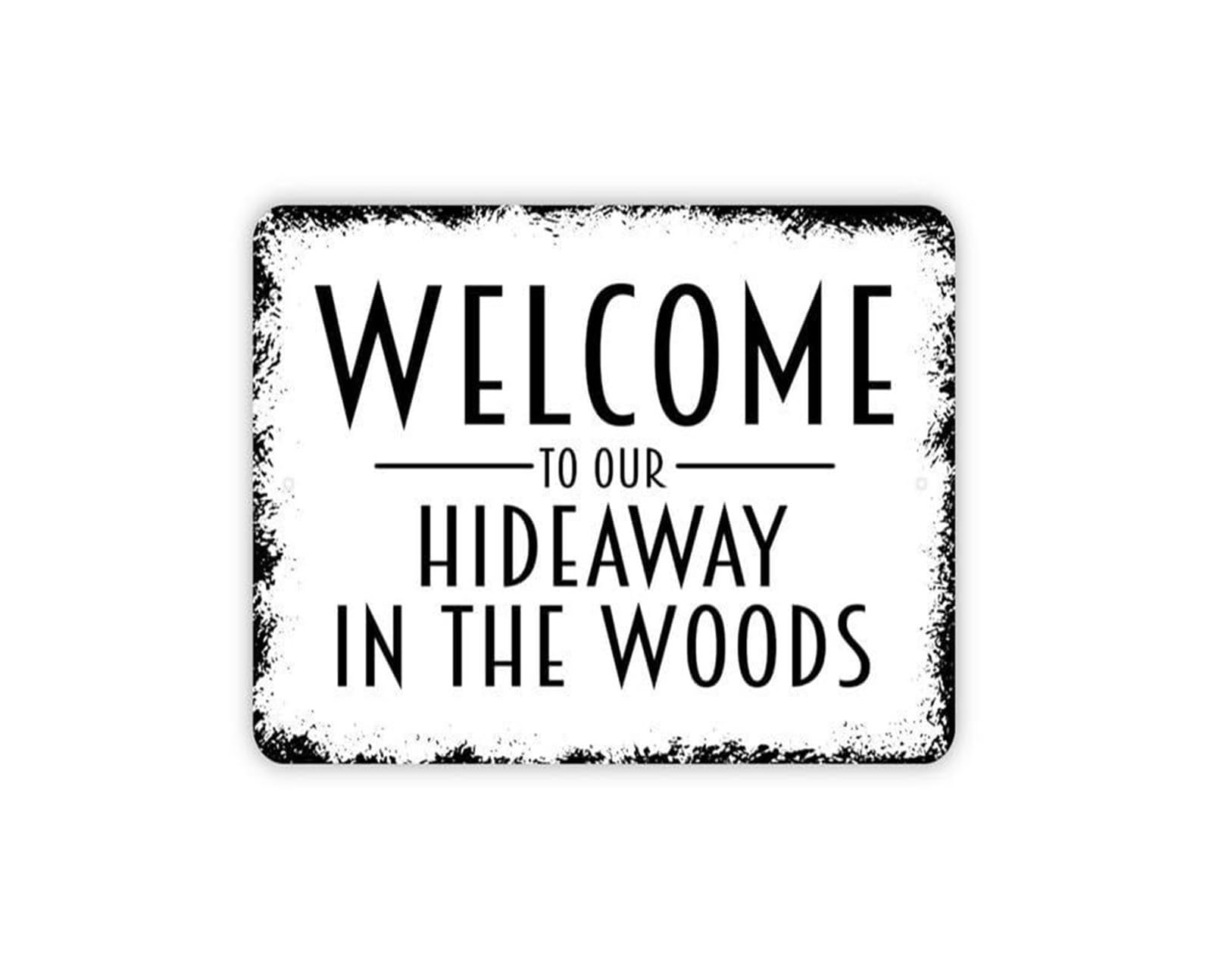 HDKYSWBUEJ Welcome To Our Hideaway Metal Tin Sign Woodland Cabin Decor For Porch Deck Campground Lake House Wall Hanging 8 X 12 inch