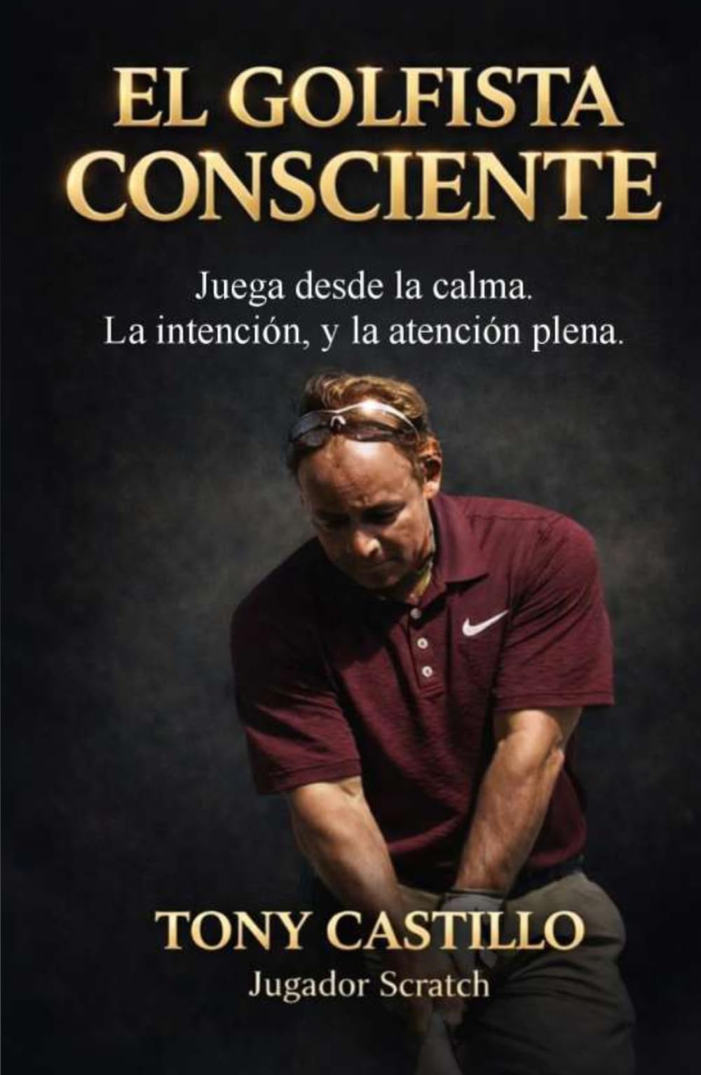 EL GOLFISTA CONSCIENTE - Juega desde la calma, la intención y la atención plena - (LIBROS DE GOLF)