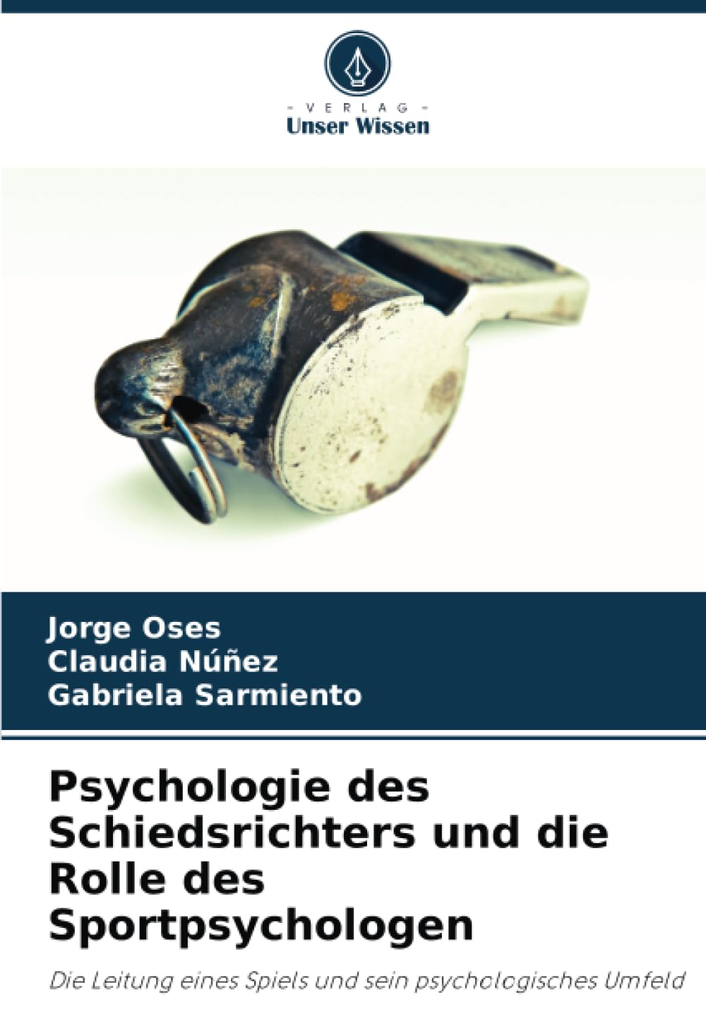 Psychologie des Schiedsrichters und die Rolle des Sportpsychologen: Die Leitung eines Spiels und sein psychologisches Umfeld