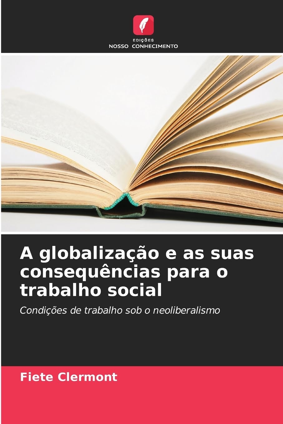 A globalização e as suas consequências para o trabalho social: Condições de trabalho sob o neoliberalismo