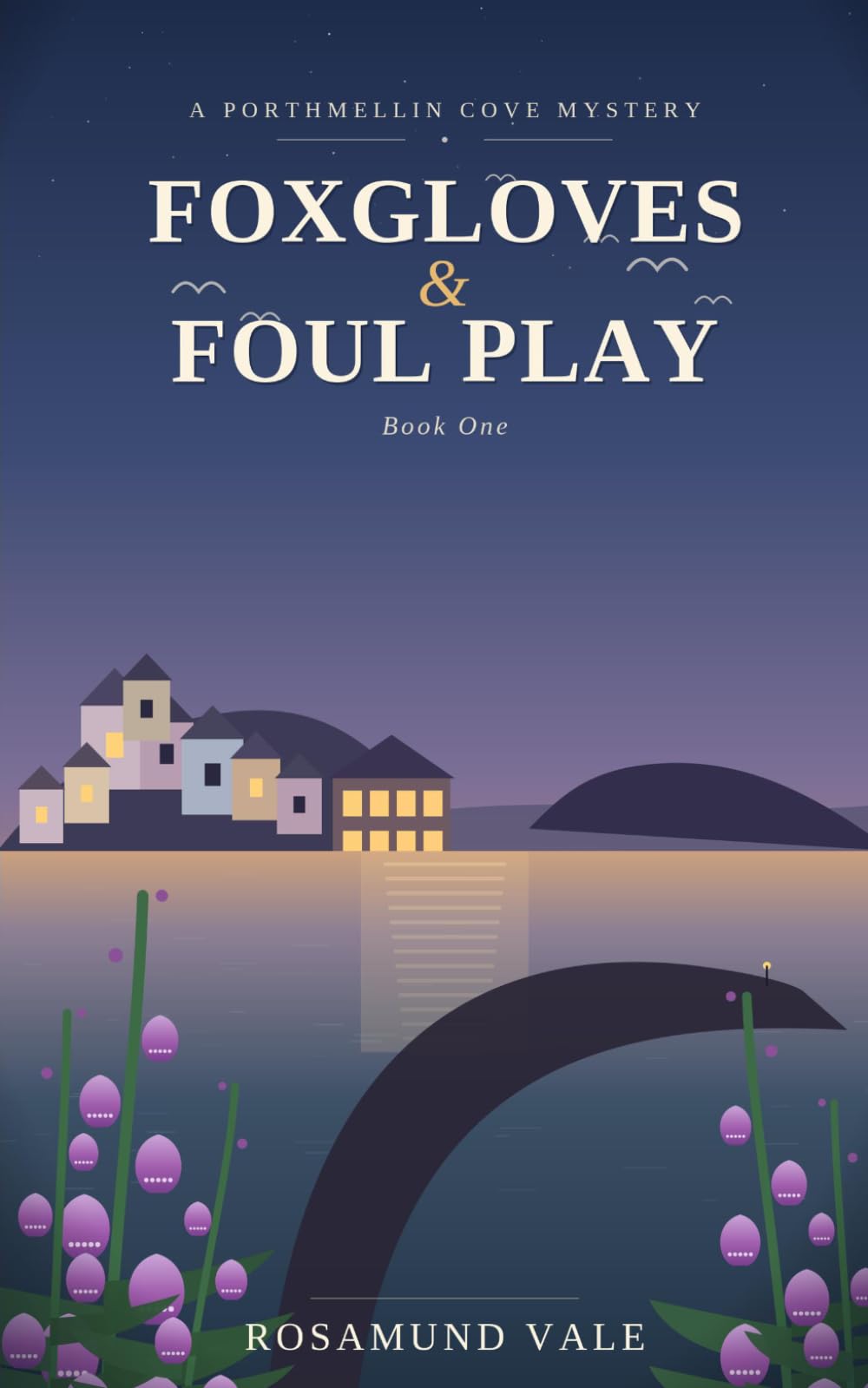 Foxgloves and Foul Play: A Cosy Cornish Village Murder Mystery (A Porthmellin Cove Mystery Book 1)