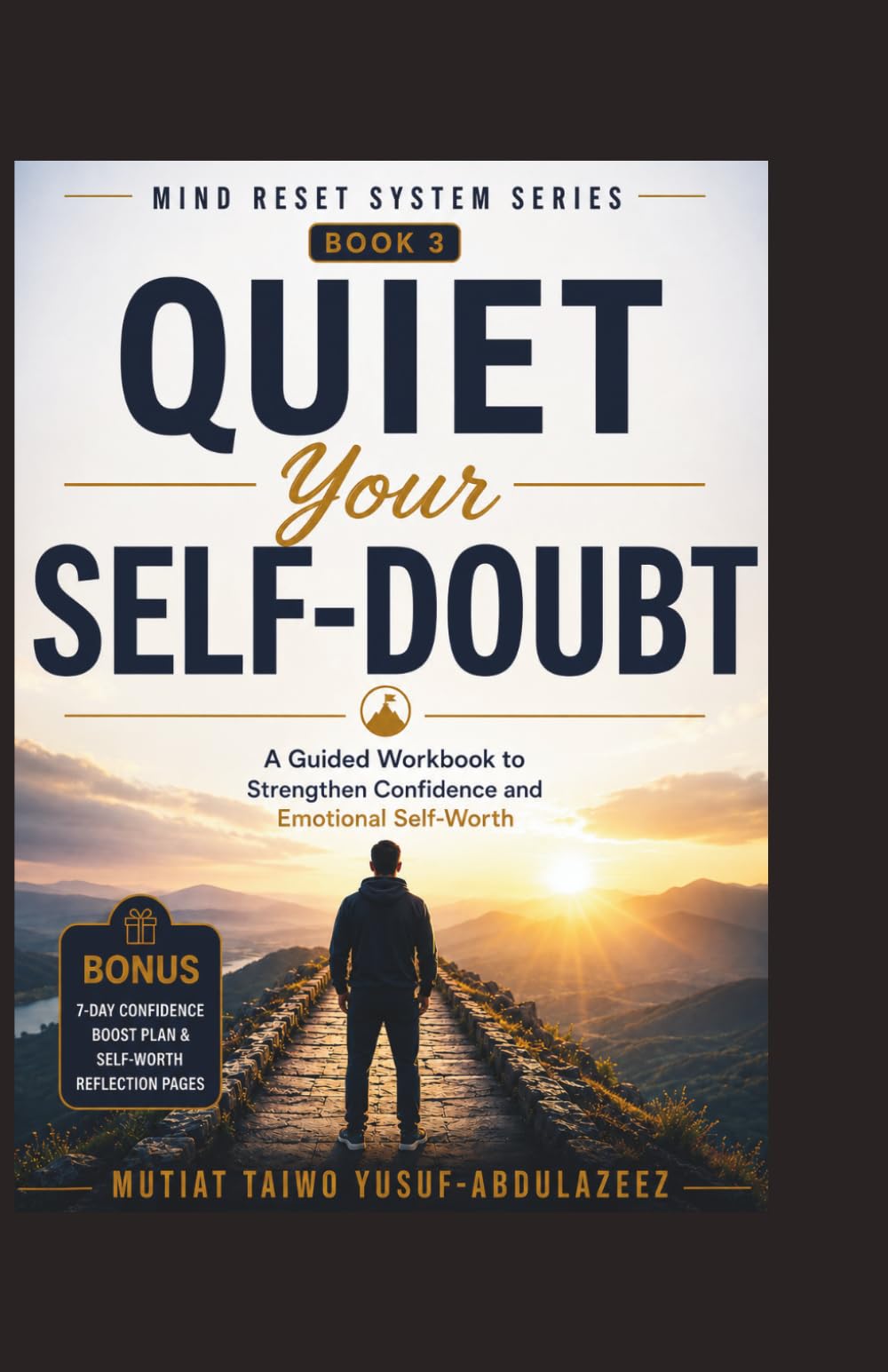 Quiet Your Self-Doubt: A Guided Workbook to Strengthen Confidence and Emotional Self-Worth (Mind Reset System Series)