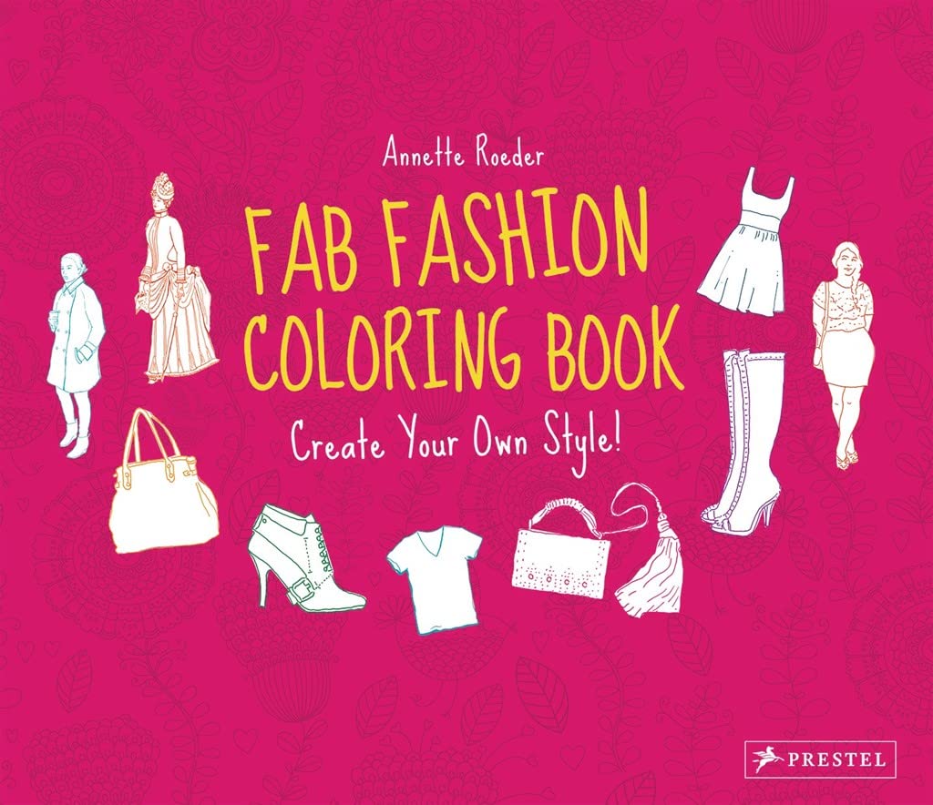 Fab Fashion Coloring Book: Create Your Own Style!      Paperback – June 3, 2013