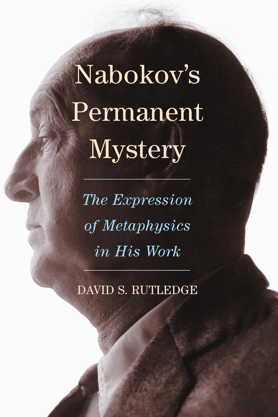 Buy Nabokov's Permanent Mystery: The Expression of Metaphysics in His Work โ BookShops.in