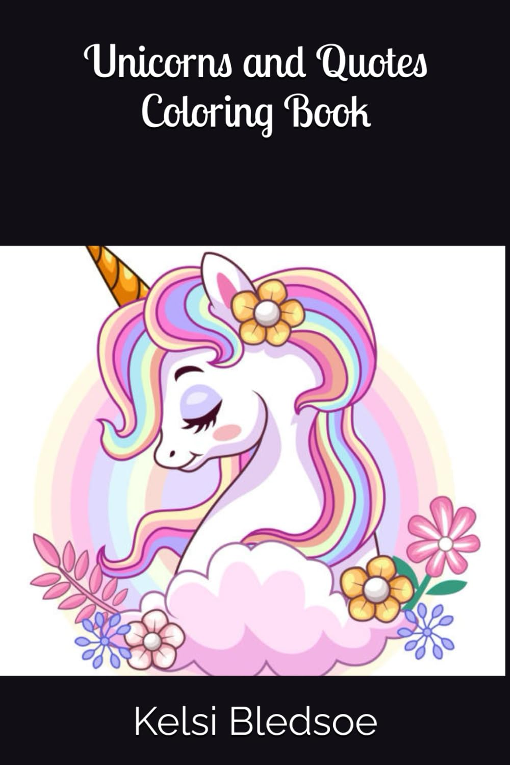 Unicorns and Quotes Coloring Book