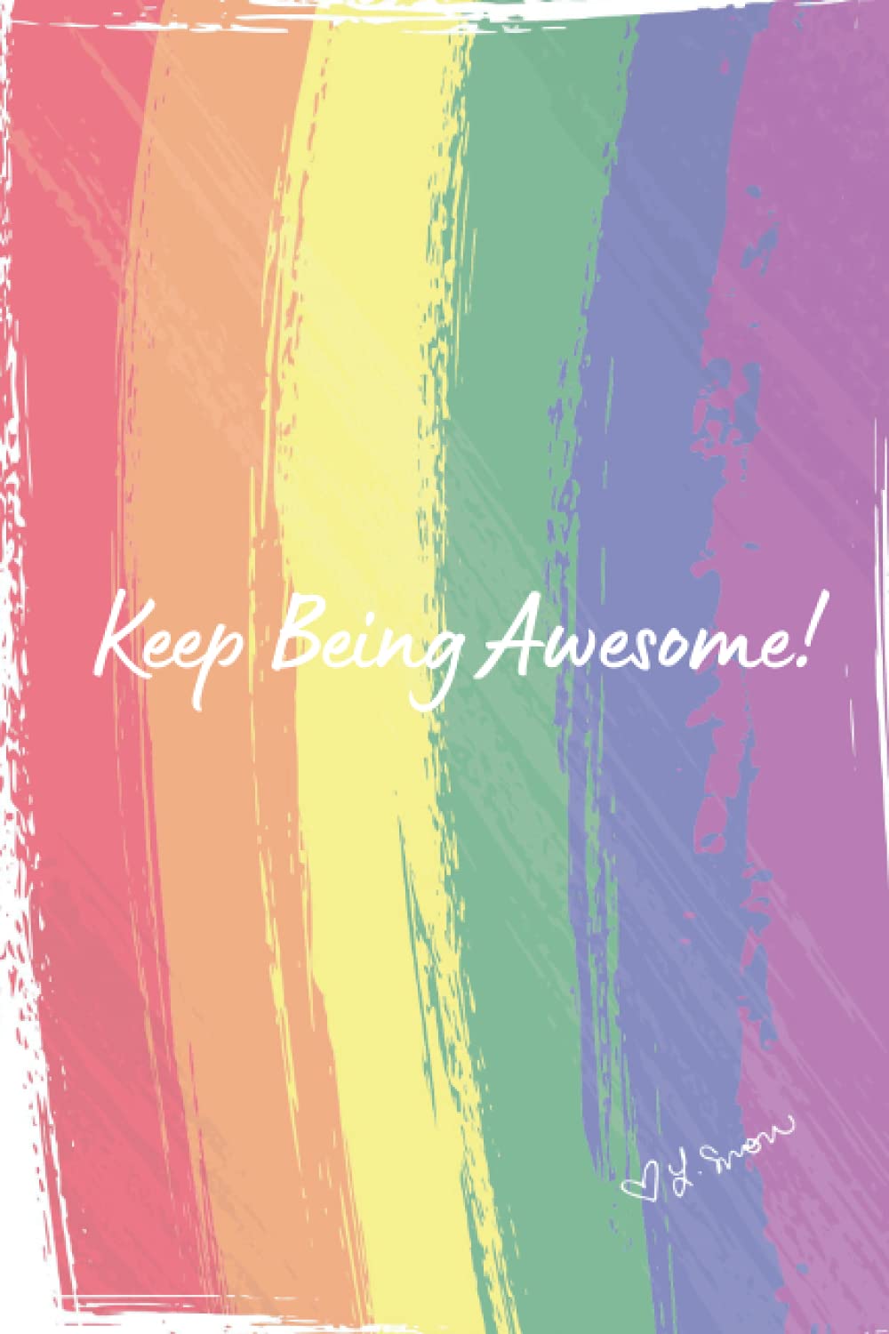 Keep Being Awesome! Rainbow Journal