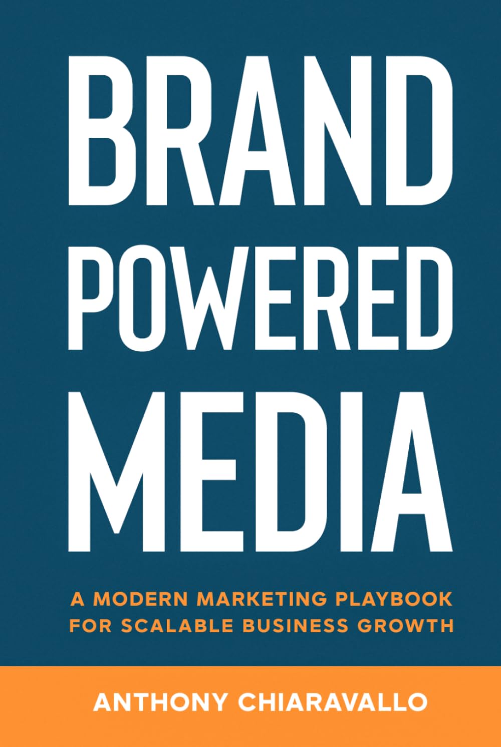 Brand Powered Media: A Modern Marketing Playbook for Scalable Business Growth