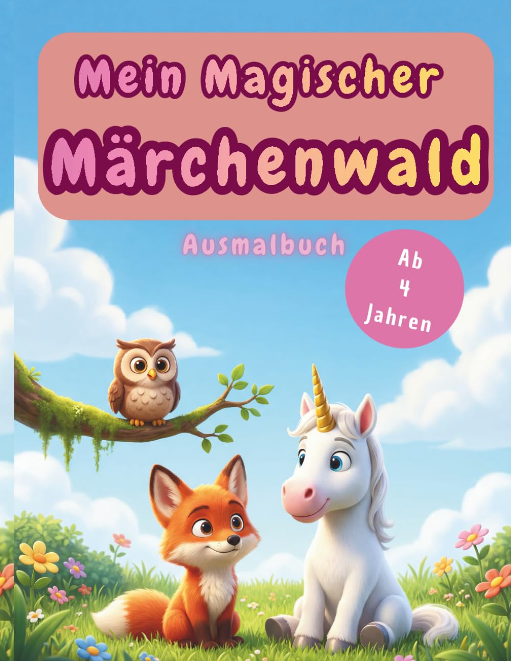 Mein magischer Märchenwald: Ausmalbuch für Kinder ab 4 Jahren – Mit über 65 niedlichen Tieren, Einhörnern und Fabelwesen. Dicke Linien & einfache Motive.