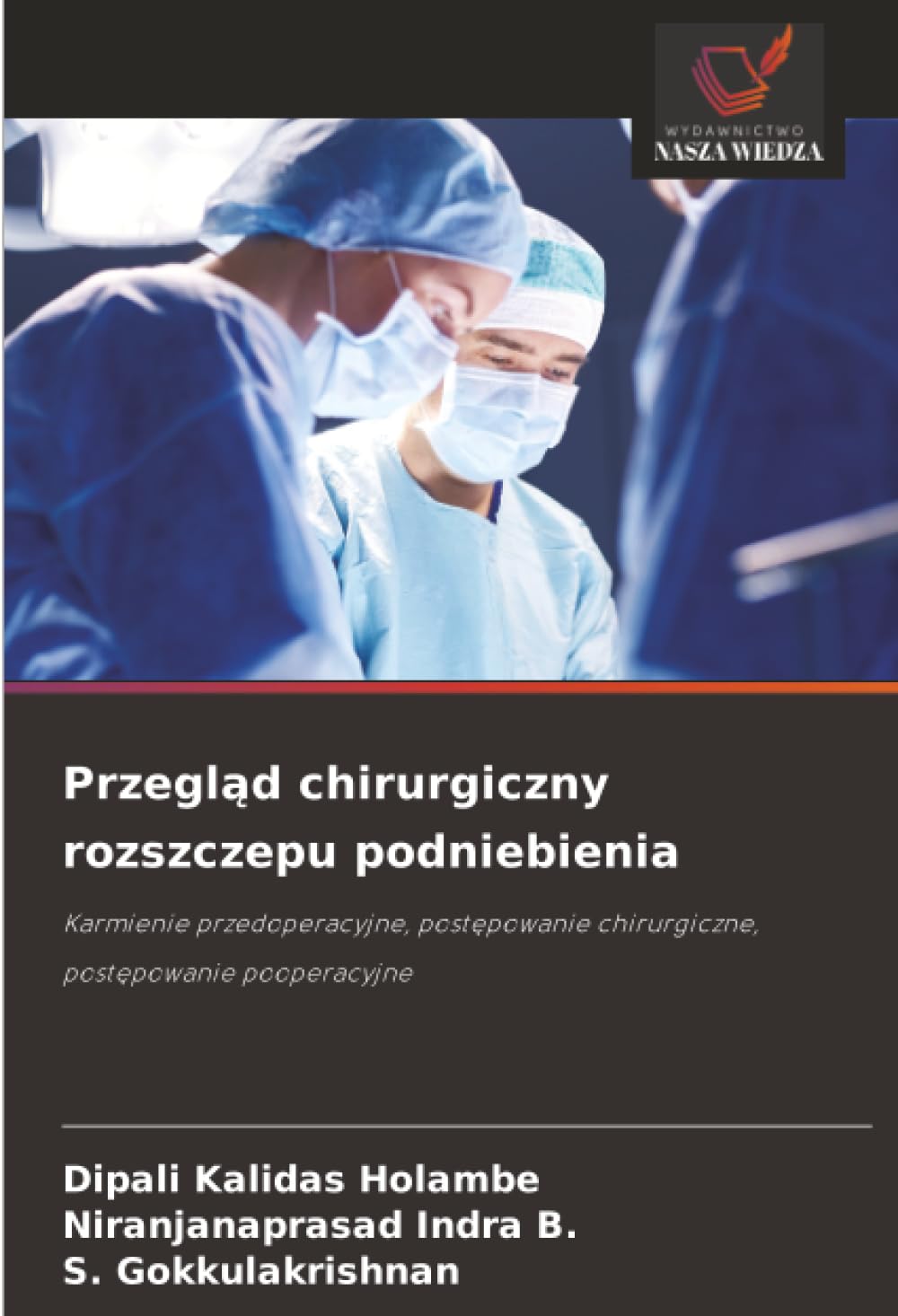 Przegląd chirurgiczny rozszczepu podniebienia: Karmienie przedoperacyjne, postępowanie chirurgiczne, postępowanie pooperacyjne