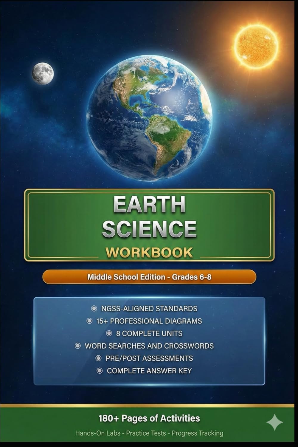 EARTH SCIENCE WORKBOOK: NGSS-Aligned Standards Middle School Edition Grades 6-8