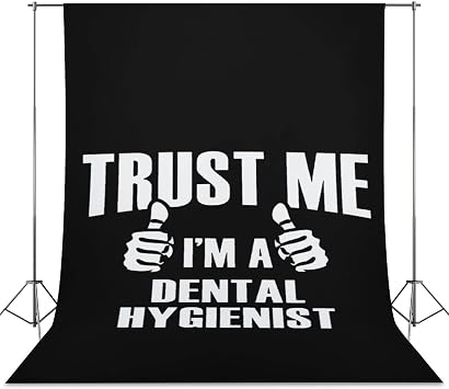 Trust Me Im A Dental Hygienist Backdrop Background for Photography Personalized Photoshoot Backdrops Screen 56"x98"