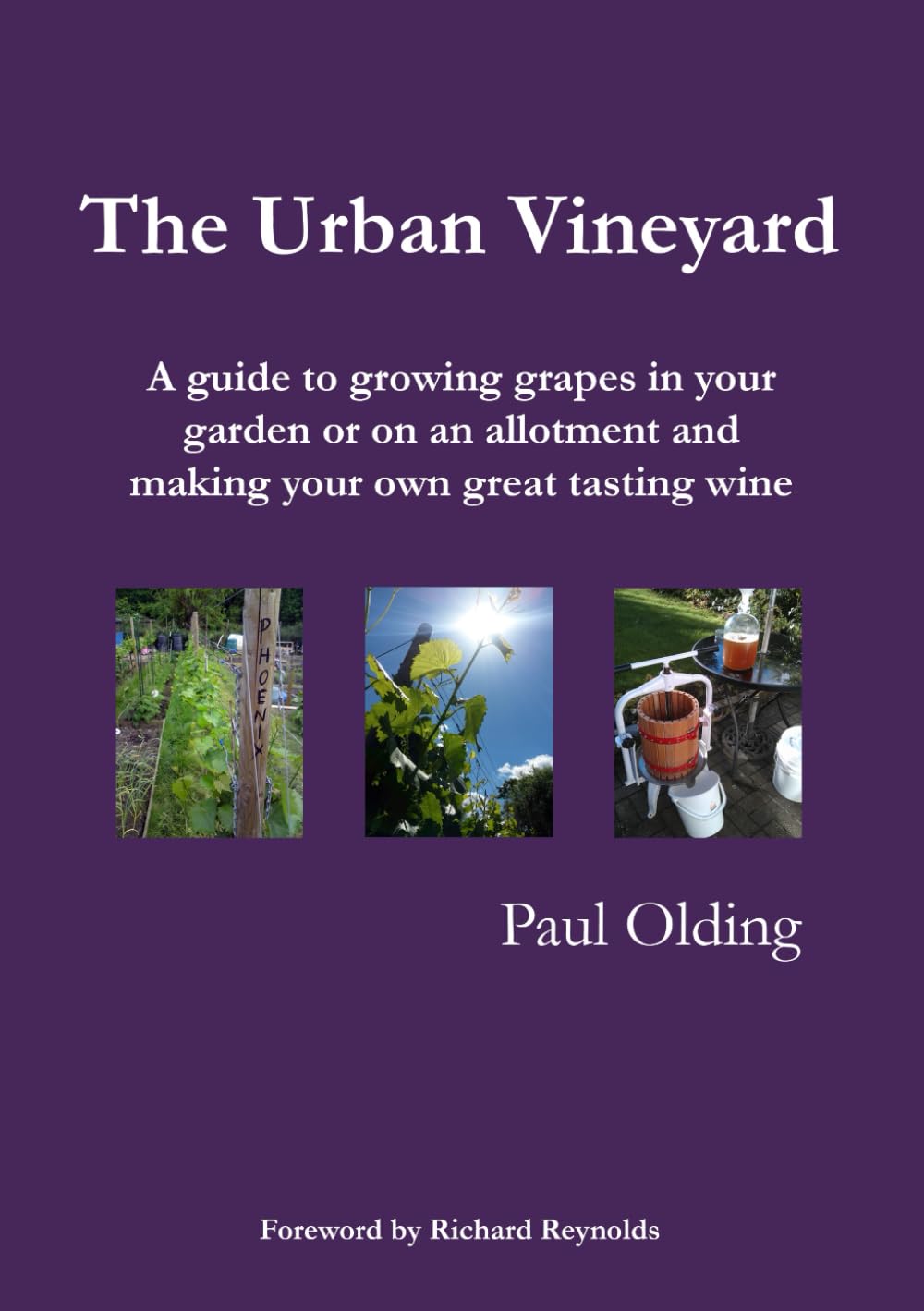 The Urban Vineyard: A guide to growing grapes in your garden or on an allotment and making your own great tasting wine