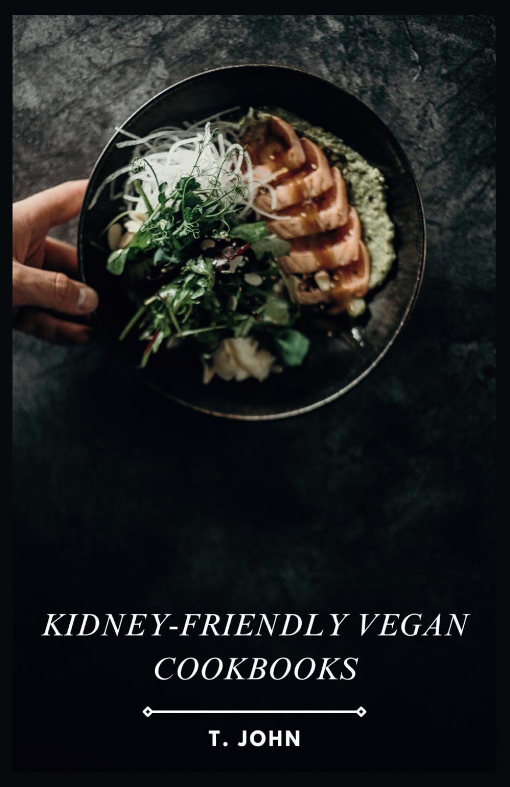 kidney-friendly vegan cookbook: Delicious Vegan Recipes for Kidney Health