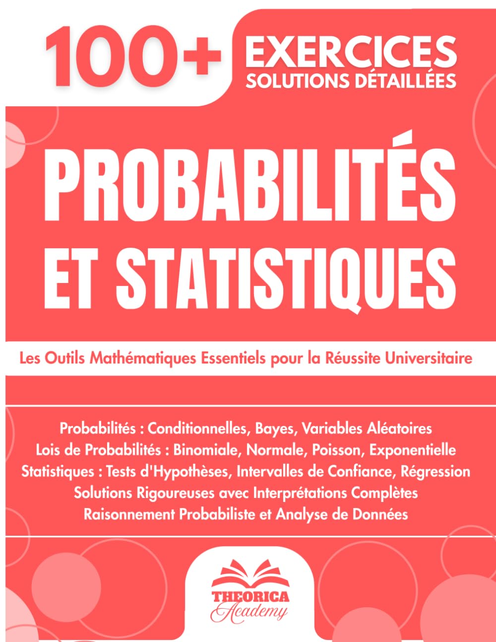 Probabilités et Statistiques pour l'Université: 100+ Exercices Progressifs avec Solutions Détaillées Pas à Pas et Concepts Clés