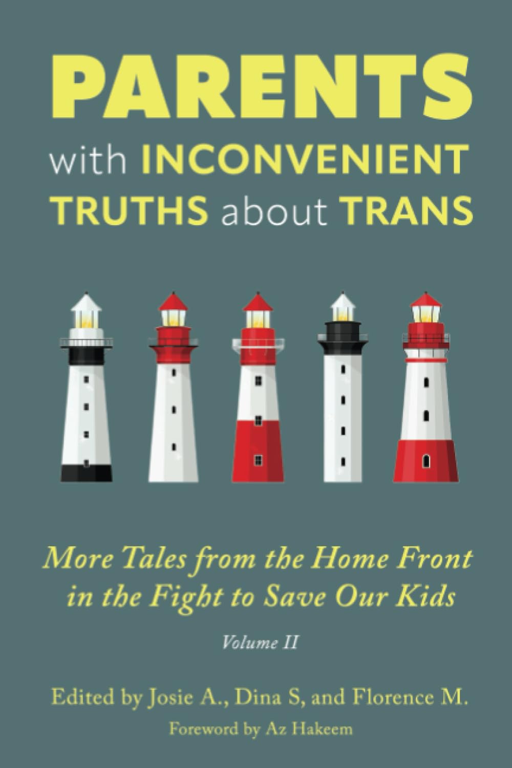 Parents with Inconvenient Truths about Trans: More Tales from the Homefront in the Fight to Save Our Kids: More Tales from the Homefront in the Fight to Save Our Kids Volume 2